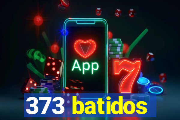 373 batidos