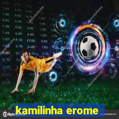 kamilinha erome