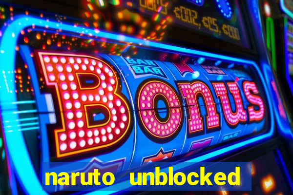 naruto unblocked games 76