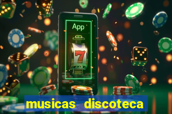 musicas discoteca anos 70 80 90