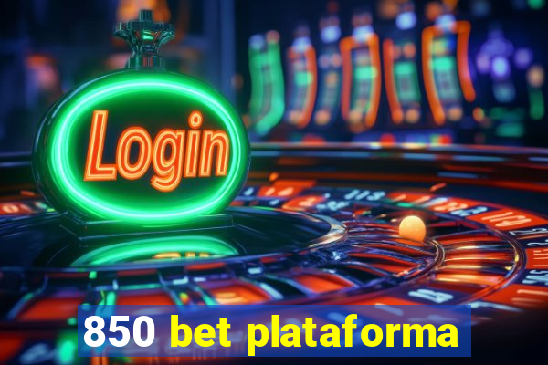 850 bet plataforma