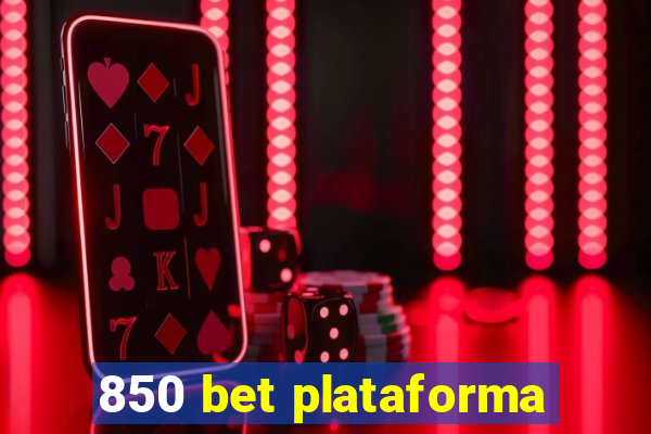 850 bet plataforma