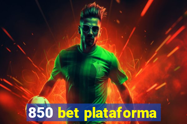 850 bet plataforma