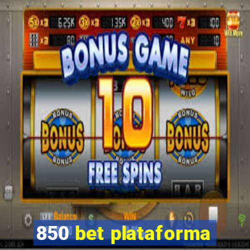 850 bet plataforma