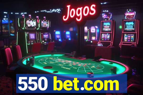 550 bet.com