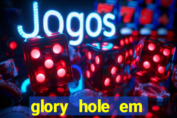 glory hole em porto alegre