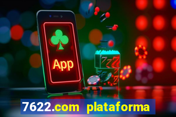 7622.com plataforma de jogos