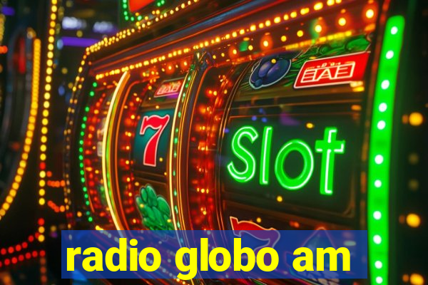 radio globo am