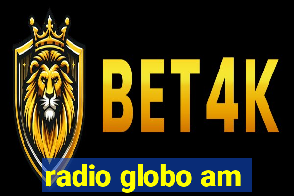 radio globo am