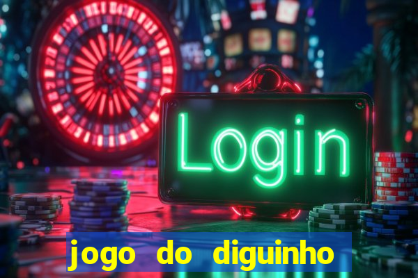 jogo do diguinho para ganhar dinheiro