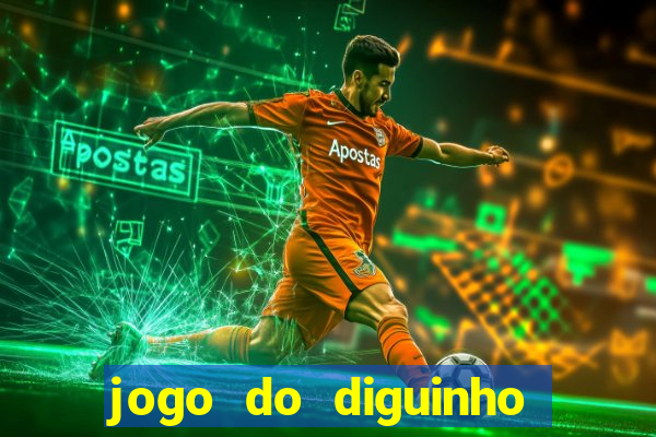 jogo do diguinho para ganhar dinheiro