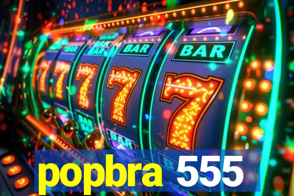 popbra 555