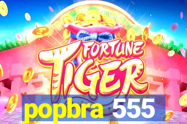 popbra 555