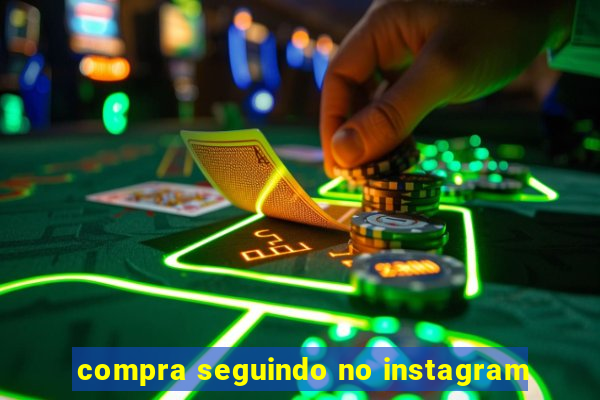 compra seguindo no instagram