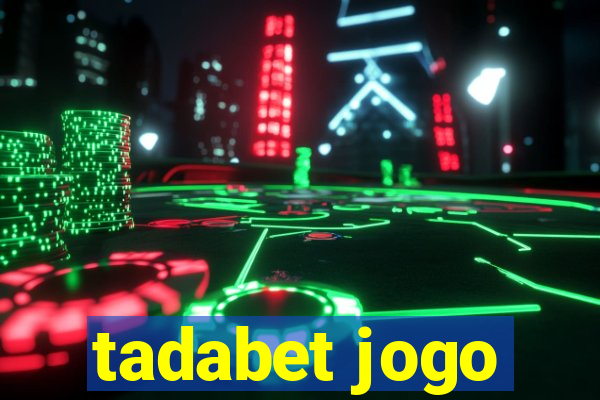 tadabet jogo