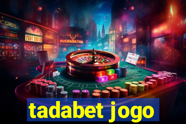 tadabet jogo