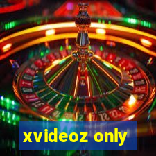 xvideoz only