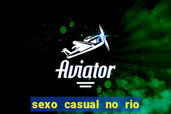 sexo casual no rio de janeiro