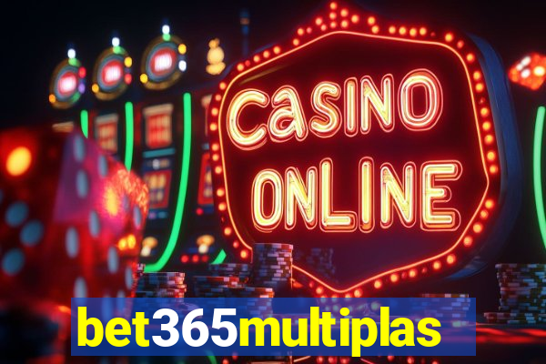 bet365multiplas