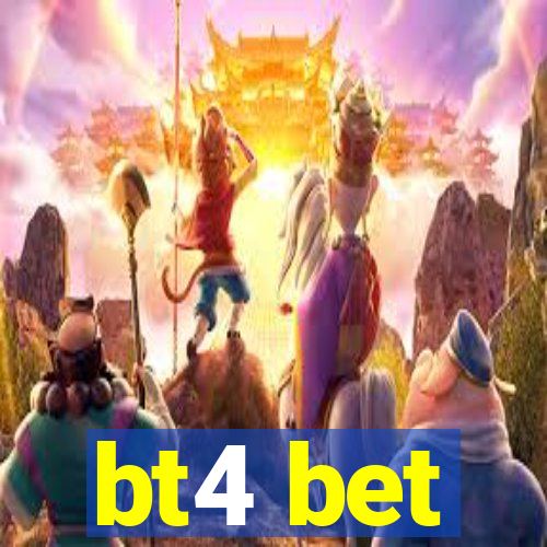 bt4 bet