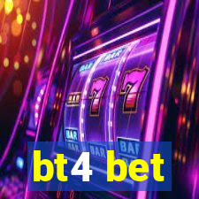 bt4 bet