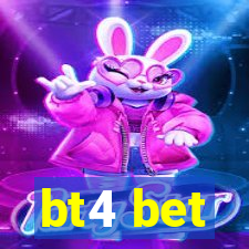 bt4 bet