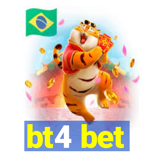 bt4 bet