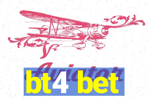 bt4 bet