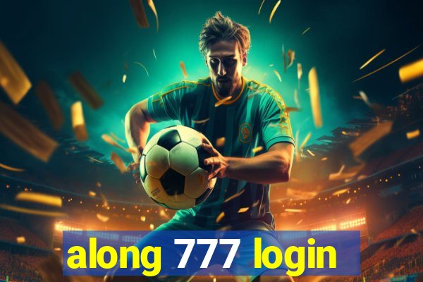 along 777 login