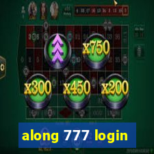 along 777 login