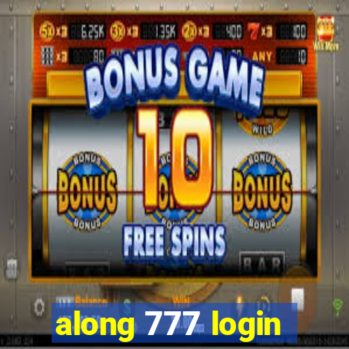 along 777 login