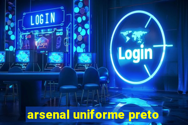 arsenal uniforme preto