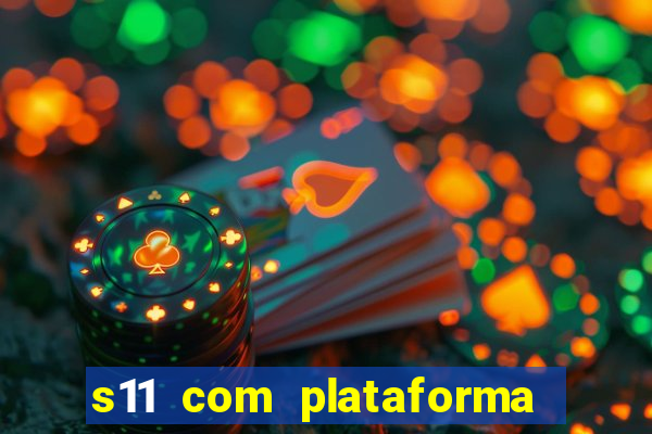 s11 com plataforma de jogos