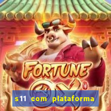 s11 com plataforma de jogos