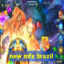 new mfx brazil