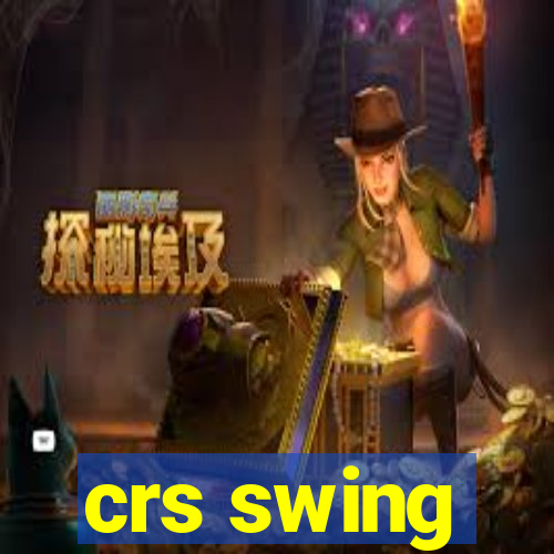 crs swing