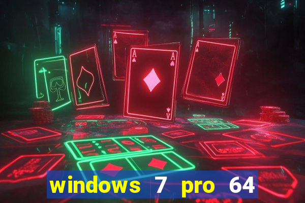 windows 7 pro 64 bits iso download