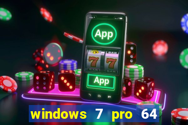 windows 7 pro 64 bits iso download