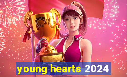 young hearts 2024