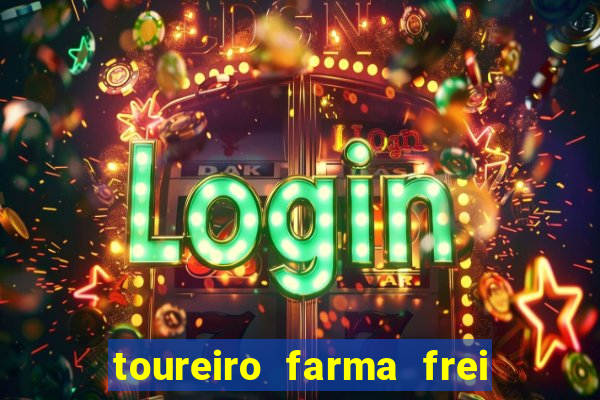 toureiro farma frei serafim teresina - pi