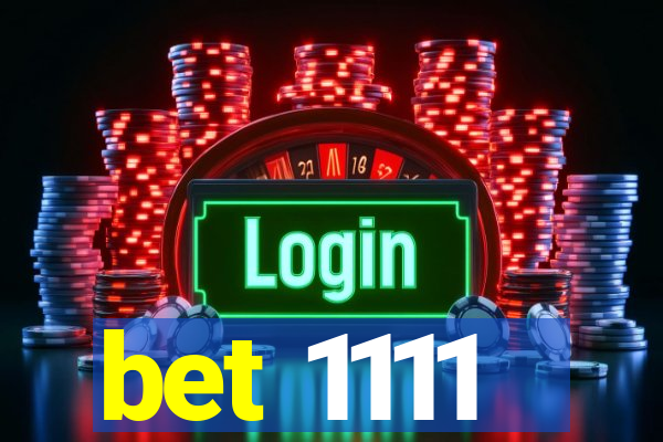 bet 1111