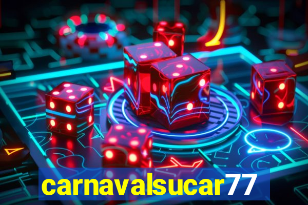 carnavalsucar777