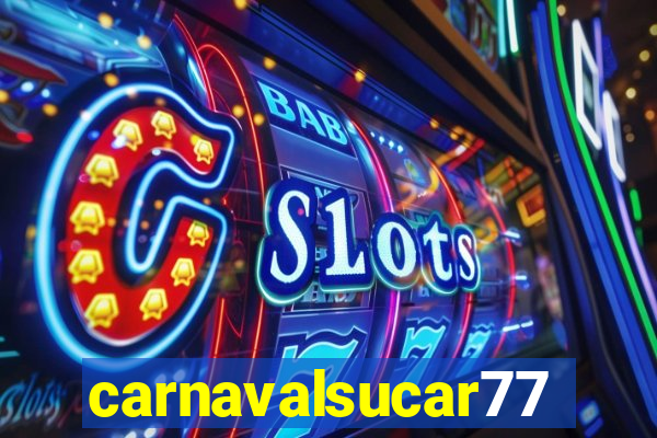 carnavalsucar777