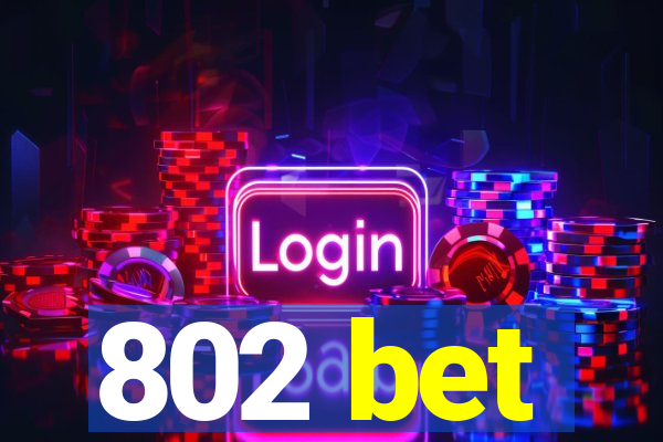 802 bet