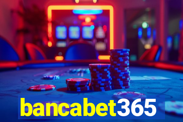 bancabet365