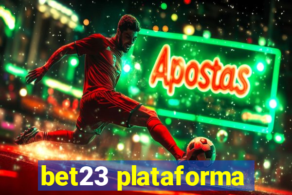 bet23 plataforma