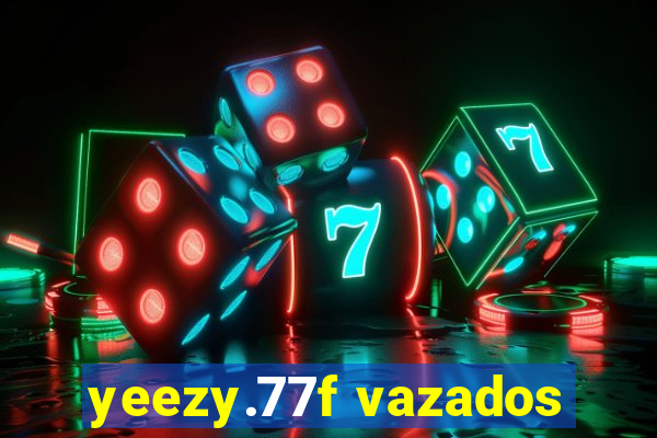 yeezy.77f vazados