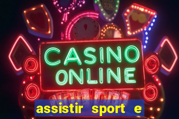 assistir sport e ponte preta