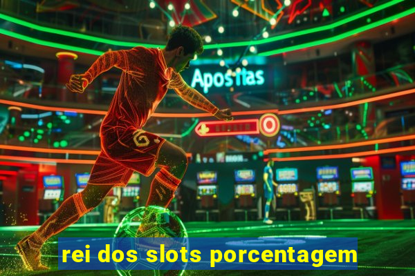 rei dos slots porcentagem