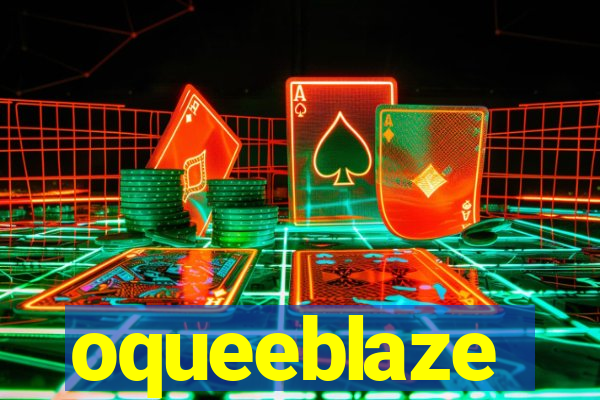 oqueeblaze